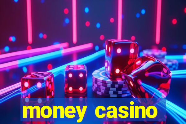 money casino