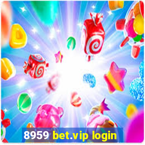 8959 bet.vip login