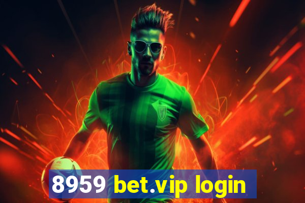 8959 bet.vip login