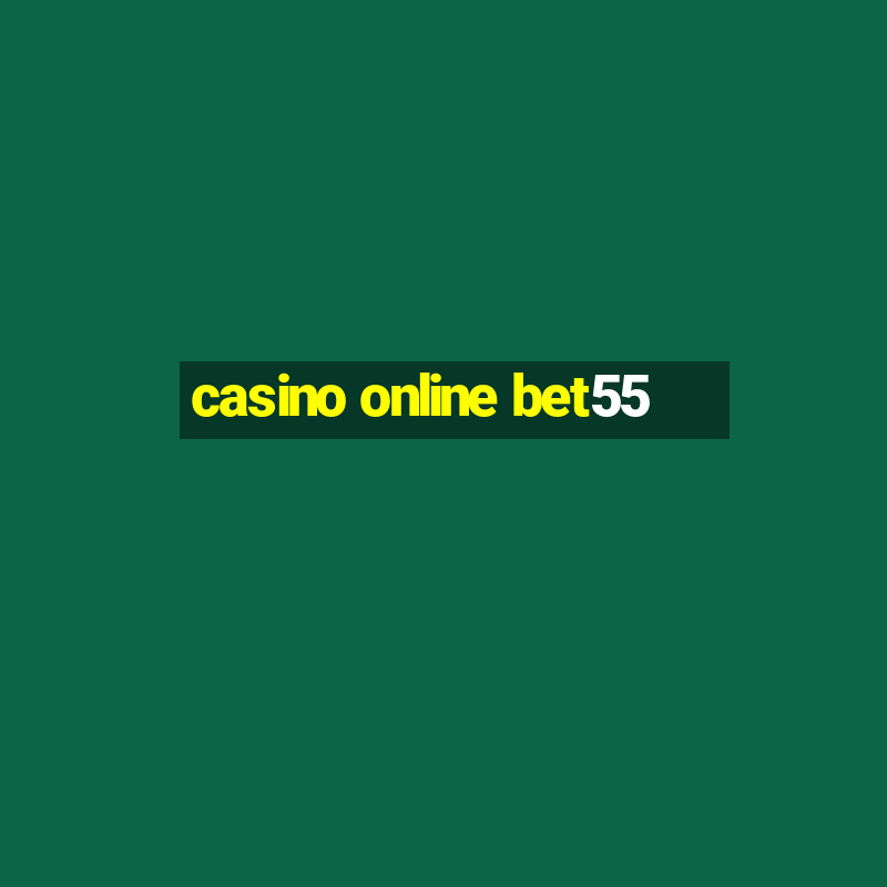 casino online bet55