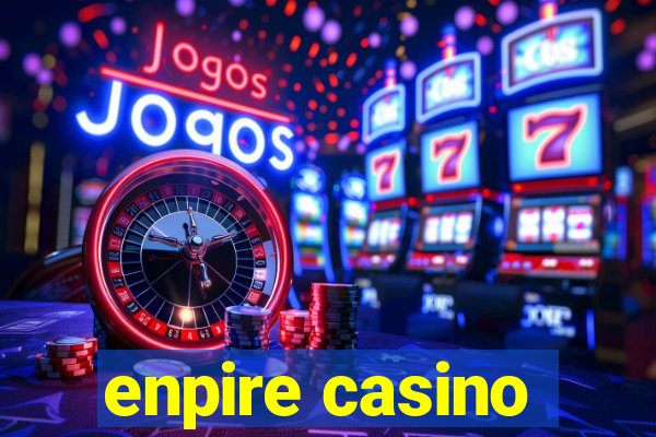 enpire casino