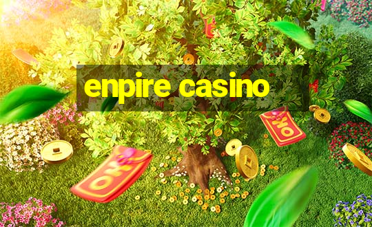 enpire casino