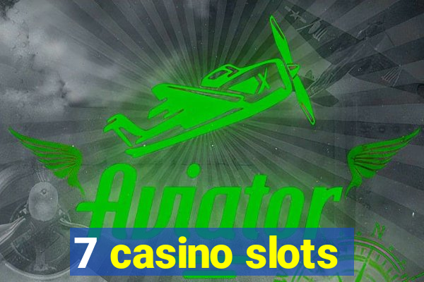 7 casino slots