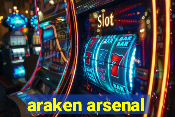 araken arsenal