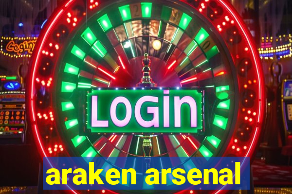 araken arsenal