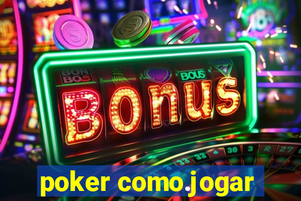 poker como.jogar