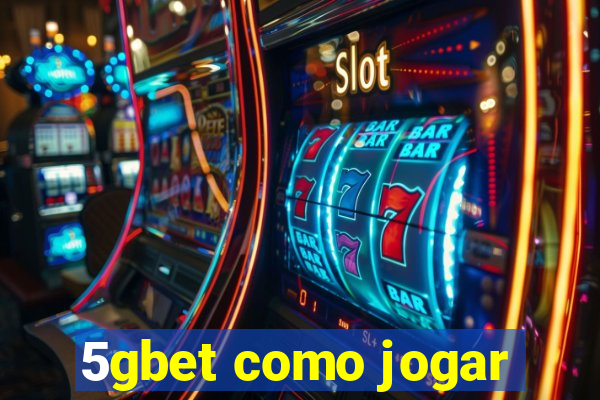 5gbet como jogar