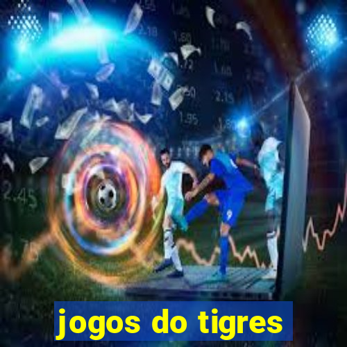 jogos do tigres