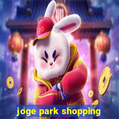 joge park shopping