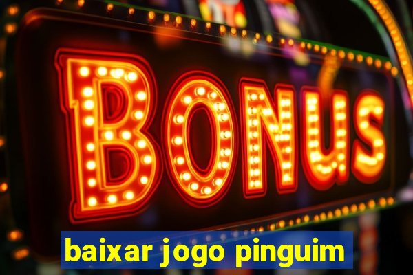 baixar jogo pinguim