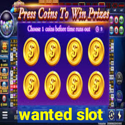 wanted slot