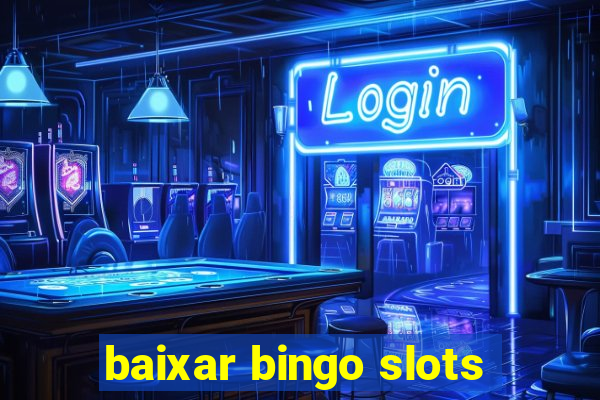 baixar bingo slots