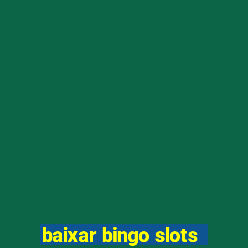 baixar bingo slots