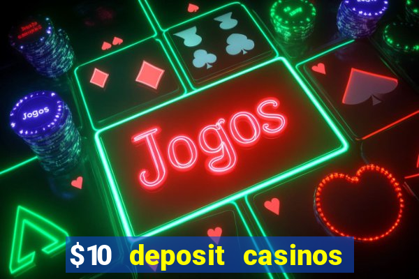 $10 deposit casinos with paysafecard