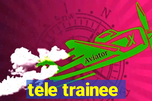 tele trainee