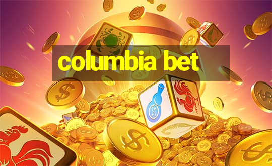 columbia bet