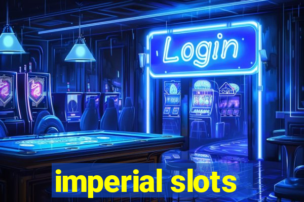 imperial slots