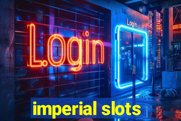 imperial slots