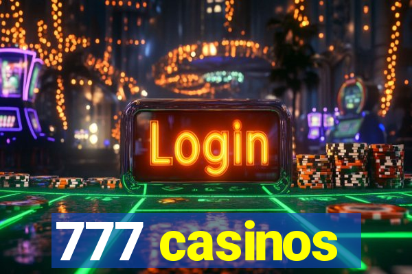 777 casinos