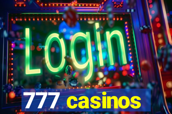 777 casinos