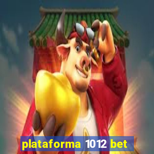 plataforma 1012 bet