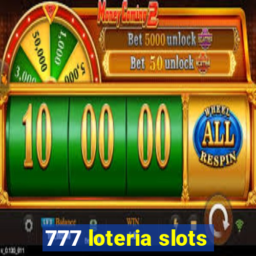 777 loteria slots