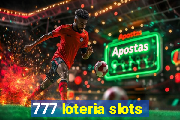 777 loteria slots