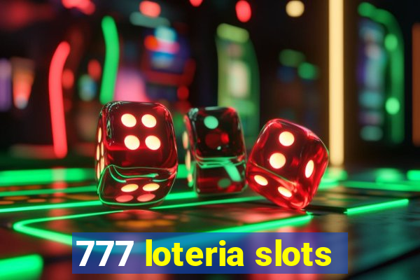 777 loteria slots