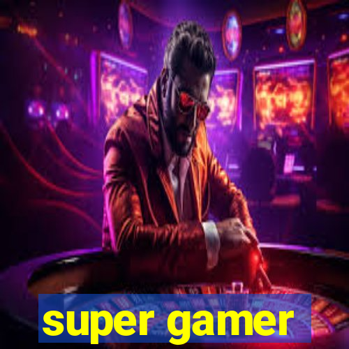 super gamer