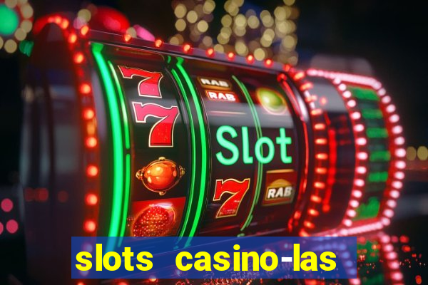 slots casino-las vegas slots