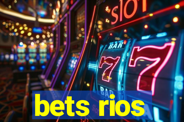 bets rios