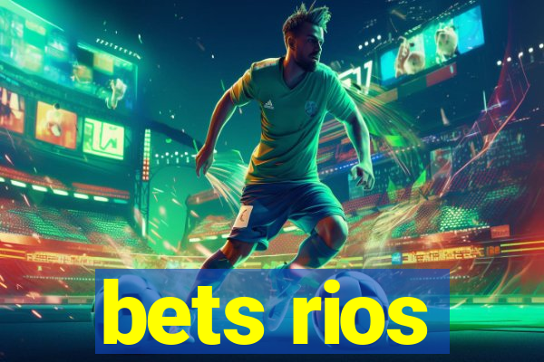 bets rios