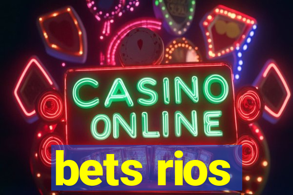 bets rios