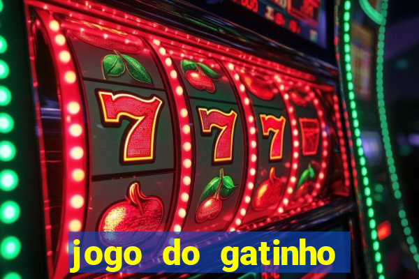 jogo do gatinho que ganha dinheiro