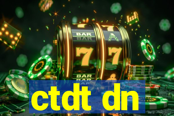 ctdt dn