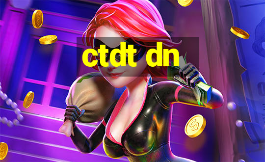 ctdt dn