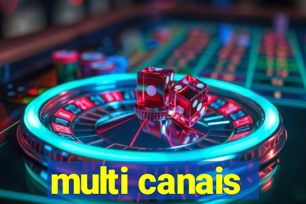 multi canais