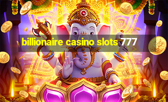 billionaire casino slots 777