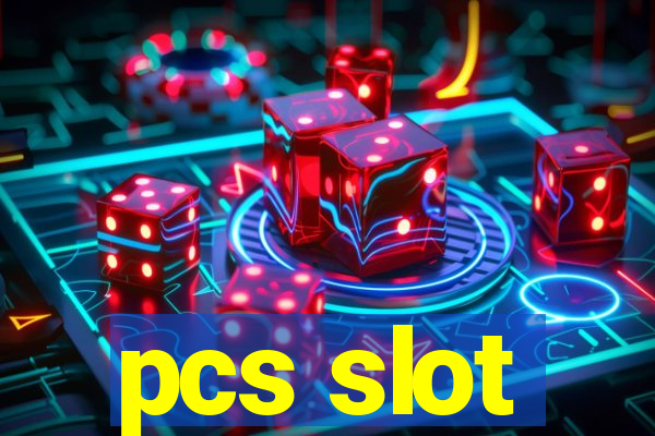 pcs slot