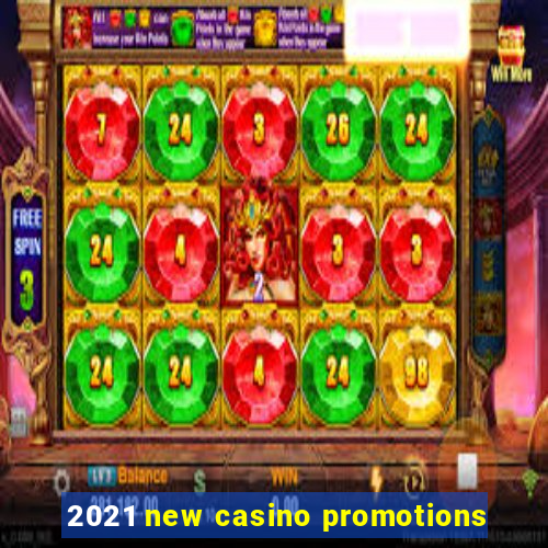 2021 new casino promotions