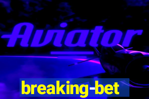 breaking-bet