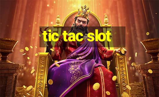 tic tac slot