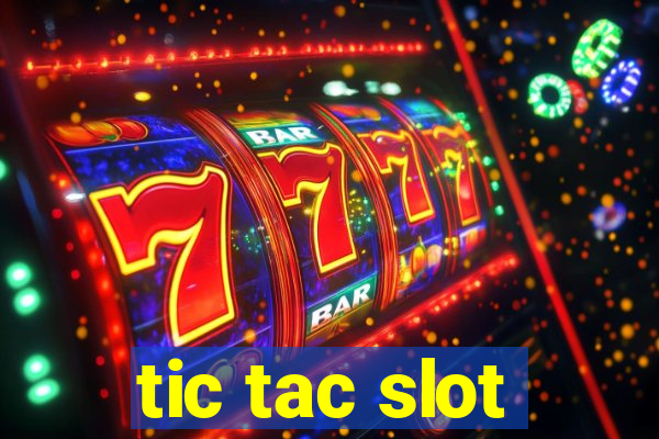 tic tac slot