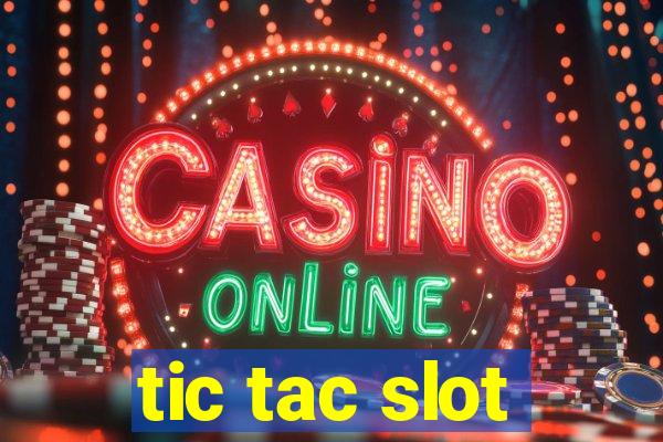 tic tac slot