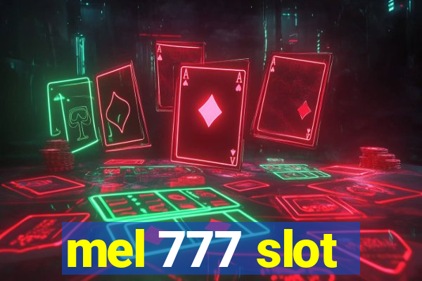 mel 777 slot