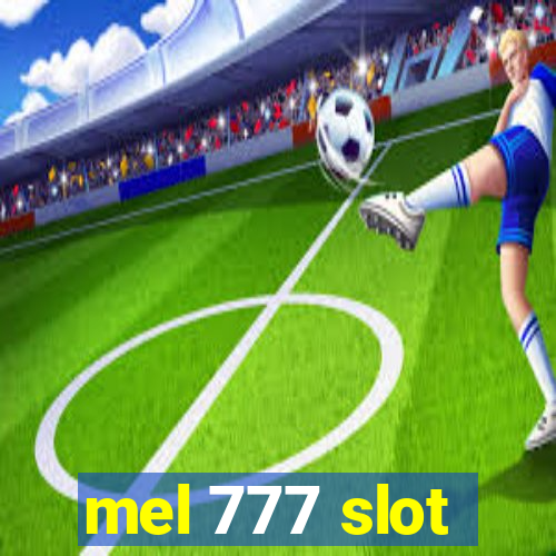 mel 777 slot