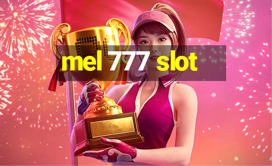 mel 777 slot