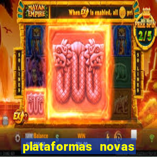 plataformas novas do tigrinho