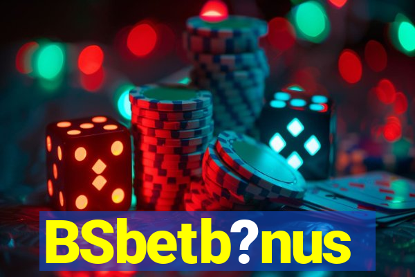 BSbetb?nus