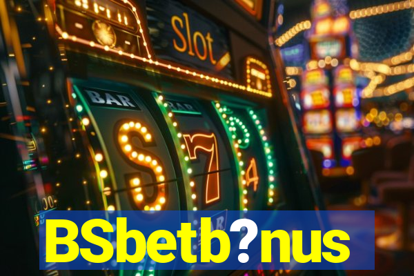 BSbetb?nus